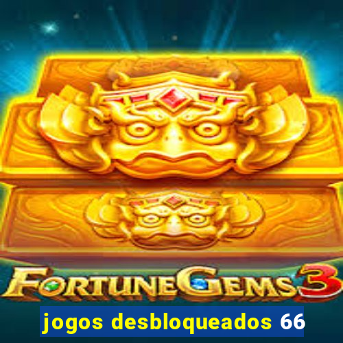 jogos desbloqueados 66